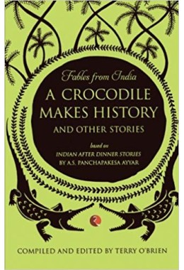 Fables from India: A Crocodile Makes History and Other Stories